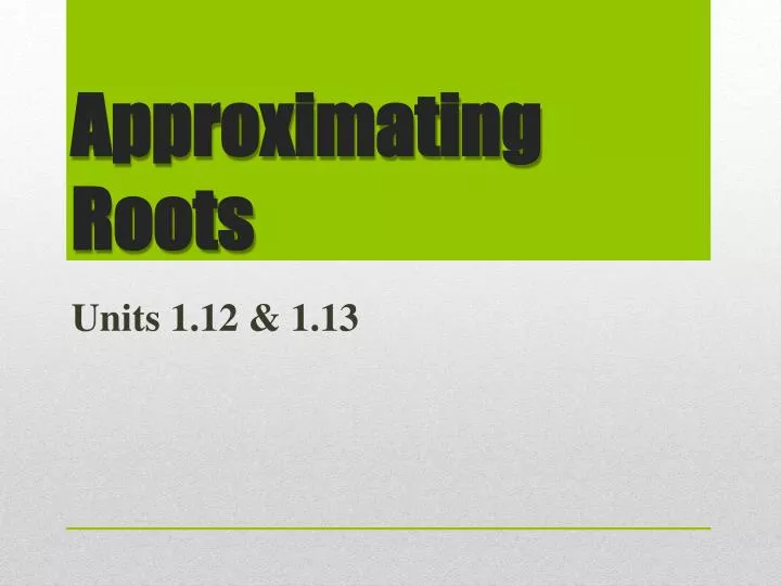 approximating roots