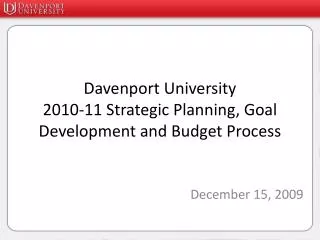 Davenport University 2010-11 Strategic Planning, Goal Development and Budget Process