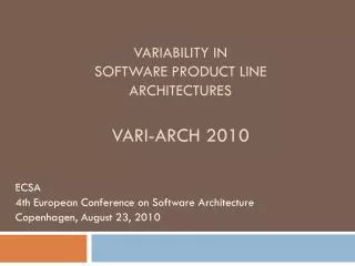 Variability in software product line architectures VARI-ARCH 2010