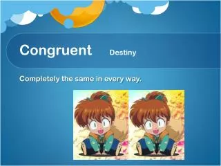 Congruent Destiny