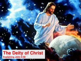 The Deity of Christ Explaining John 8:58