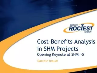 Cost-Benefits Analysis in SHM Projects Opening Keynote at SHMII-5