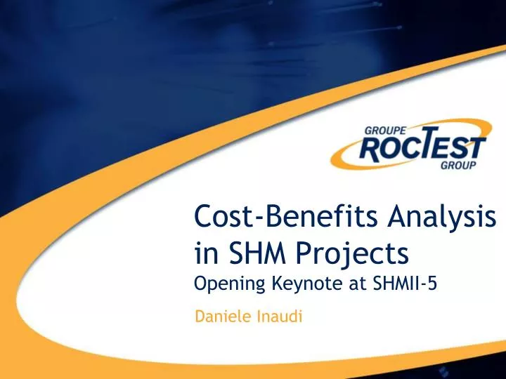 cost benefits analysis in shm projects opening keynote at shmii 5