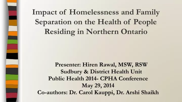 impact of homelessness and family separation on the health of people r esiding in northern ontario