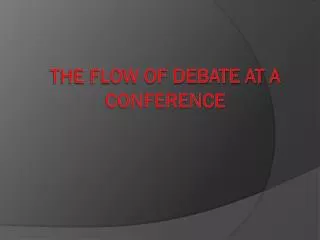 The Flow of Debate at a Conference