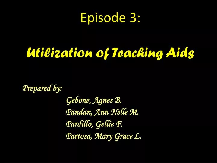 episode 3 utilization of teaching aids