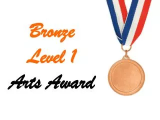 Bronze Level 1 Arts Award