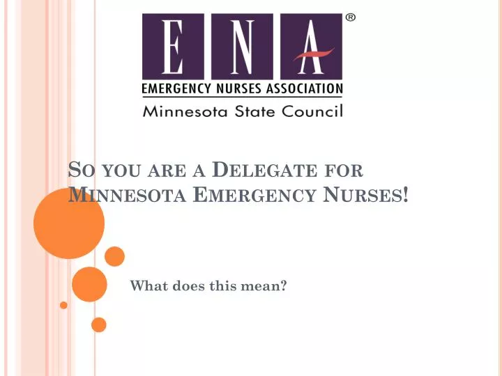 so you are a delegate for minnesota emergency nurses