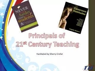 Principals of 21 st Century Teaching