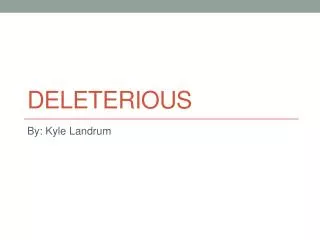 Deleterious