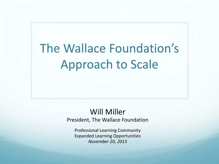 the wallace foundation s approach to scale