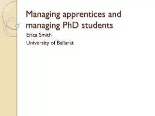 Managing apprentices and managing PhD students