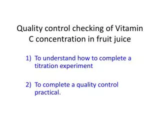 Quality control checking of Vitamin C concentration in fruit juice