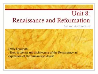 Unit 8: Renaissance and Reformation
