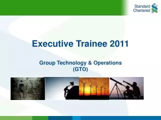 Executive Trainee 2011 Group Technology &amp; Operations (GTO)
