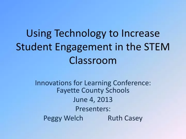 using technology to increase student engagement in the stem classroom