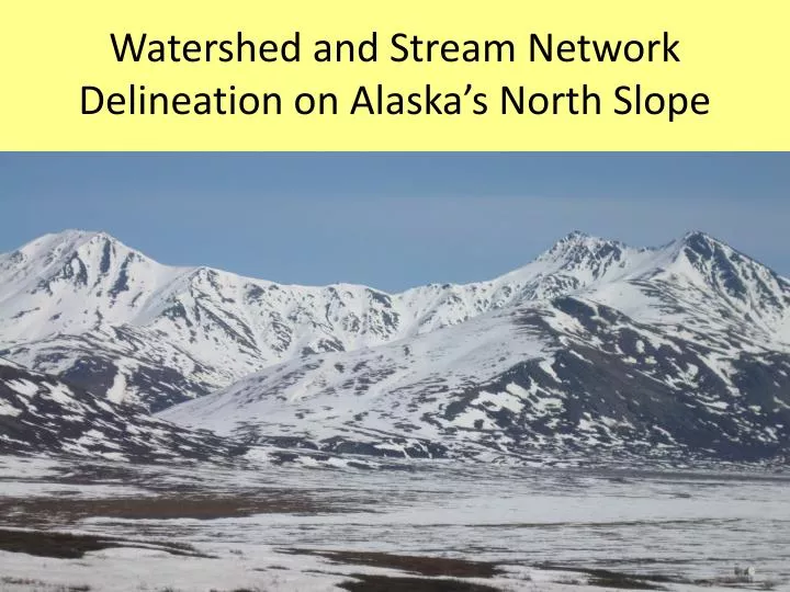 watershed and stream network delineation on alaska s north slope