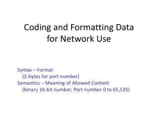 Coding and Formatting Data for Network Use