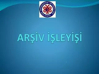 ARŞİV İŞLEYİŞİ