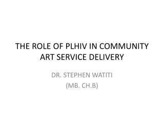 THE ROLE OF PLHIV IN COMMUNITY ART SERVICE DELIVERY