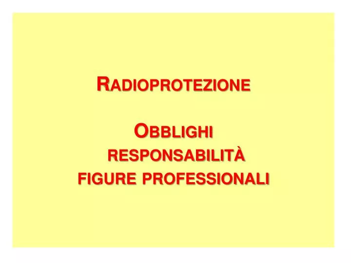 radioprotezione obblighi responsabilit figure professionali