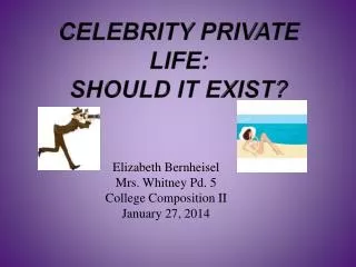 Celebrity Private Life: Should it Exist?