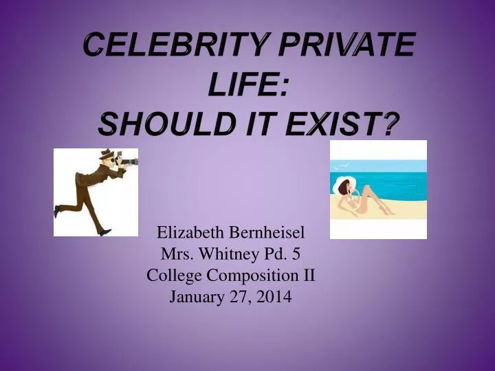 celebrity private life should it exist