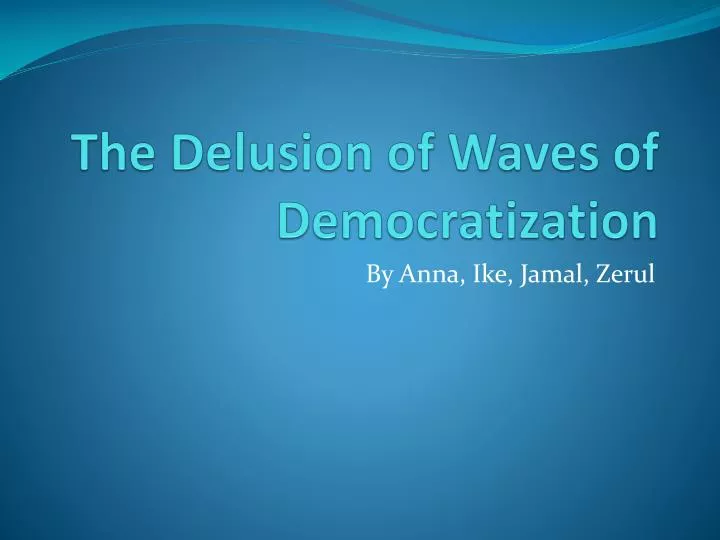 the delusion of waves of democratization
