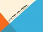 Long Term care facilities - slide 1