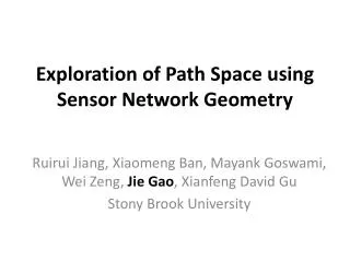 Exploration of Path Space using Sensor Network Geometry