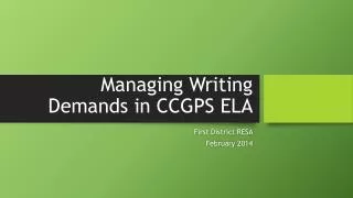 Managing Writing Demands in CCGPS ELA