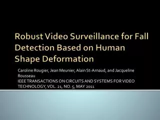 Robust Video Surveillance for Fall Detection Based on Human Shape Deformation