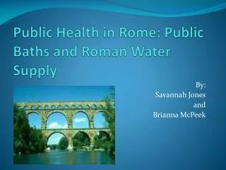Public Health in Rome: Public Baths and Roman Water Supply