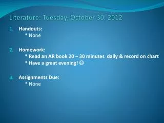 Literature: Tues day , October 30 , 2012