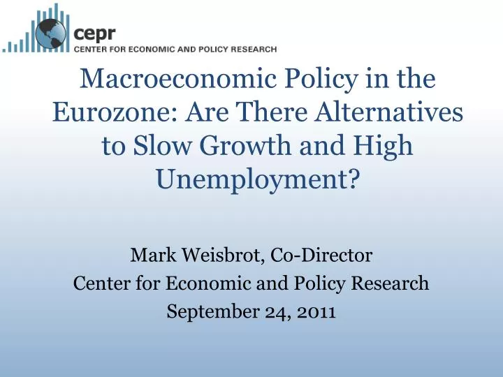 macroeconomic policy in the eurozone are there alternatives to slow growth and high unemployment