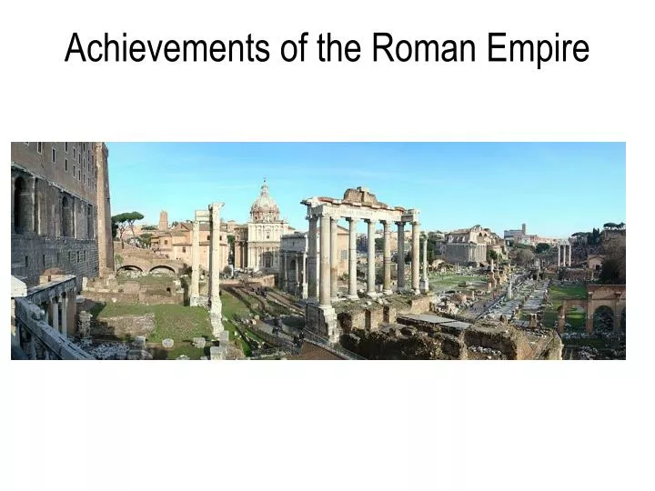 achievements of the roman empire