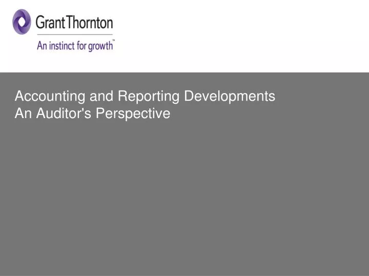 accounting and reporting developments an auditor s perspective