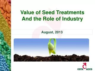Value of Seed Treatments And the Role of Industry