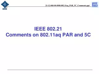 IEEE 802.21 Comments on 802.11aq PAR and 5C