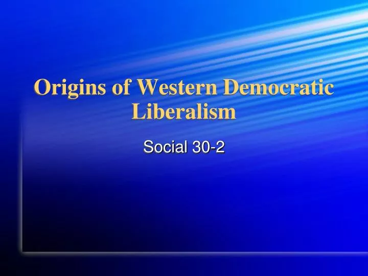 origins of western democratic liberalism