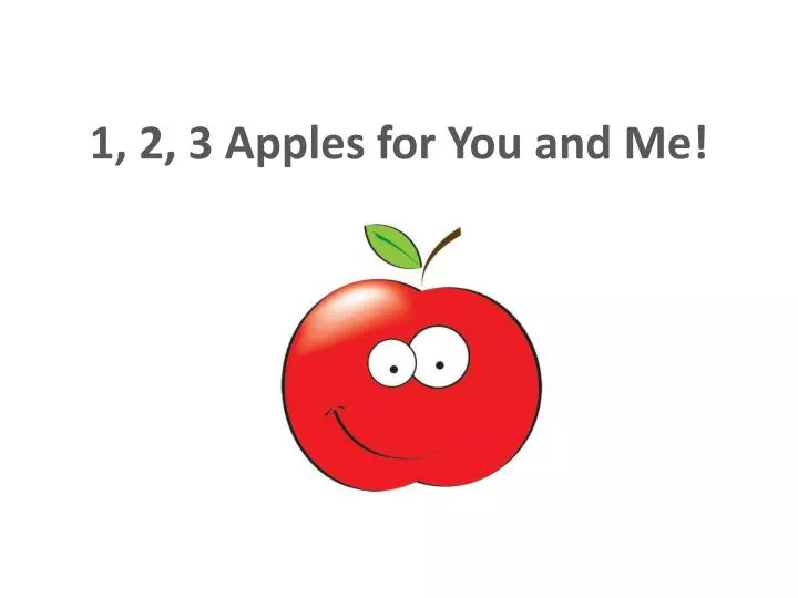 1 2 3 apples for you and me