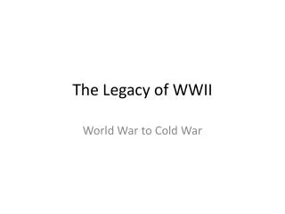 the legacy of wwii