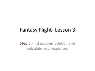 Fantasy Flight- Lesson 3