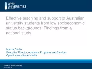 Marcia Devlin Executive Director, Academic Programs and Services Open Universities Australia