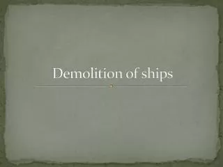 Demolition of ships