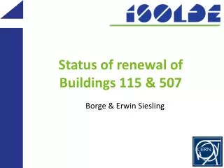 Status of renewal of Buildings 115 &amp; 507