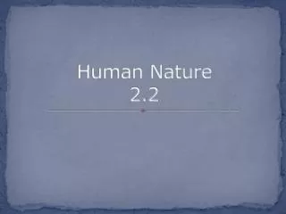 Human Nature 2.2