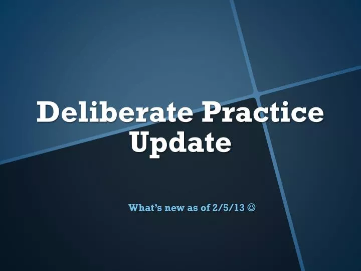 deliberate practice update