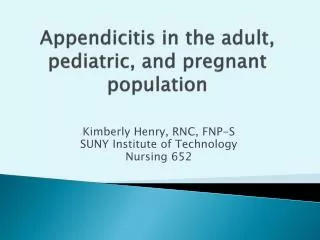 Appendicitis in the adult, pediatric, and pregnant population