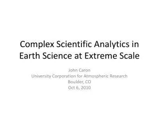 Complex Scientific Analytics in Earth S cience at Extreme Scale